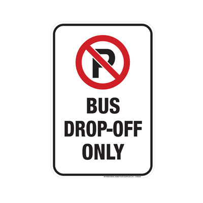 No Parking, Bus Drop-off Only Parking Lot Sign