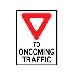   YIELD TO ONCOMING TRAFFIC Traffic Sign
