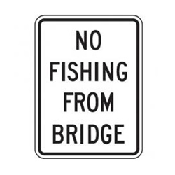 NO FISHING FROM BRIDGE Traffic Sign