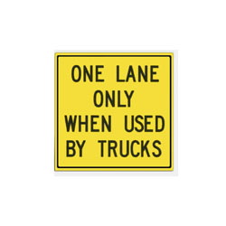 ONE LANE ONLY WHEN USED BY TRUCKS Traffic Sign