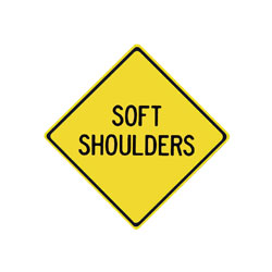 SOFT SHOULDERS Traffic Sign