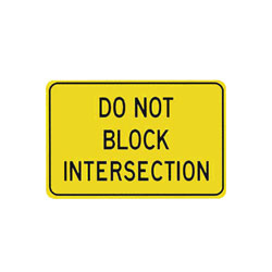 DO NOT BLOCK INTERSECTION Traffic Sign