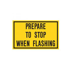 PREPARE TO STOP WHEN FLASHING Tab Traffic Sign