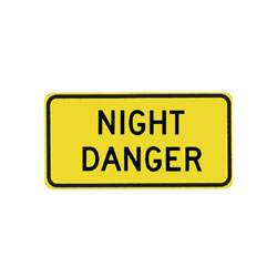 NIGHT DANGER Traffic Sign